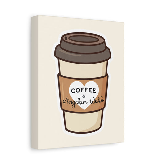 Coffee & Kingdom Work Canvas Wall Art — Cute To-Go Coffee Print