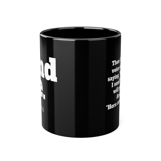 send me. mug | Isaiah 6:5 Scripture Coffee Cup, Black Accent 11oz