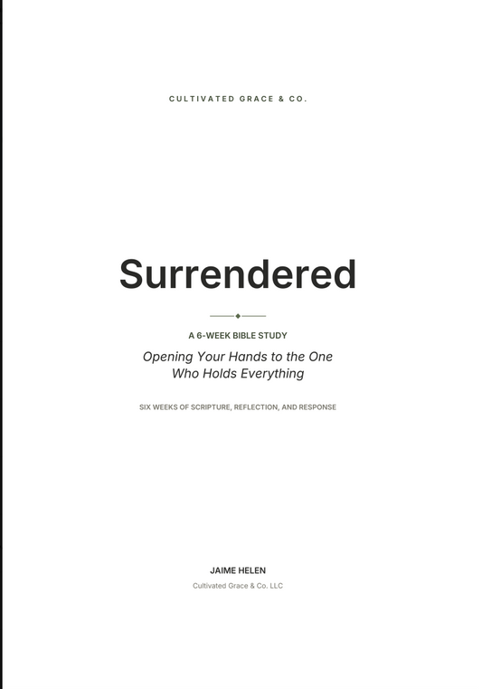 Surrendered - 6 Week Bible Study on Opening Your Hands to the One Who Holds Everything