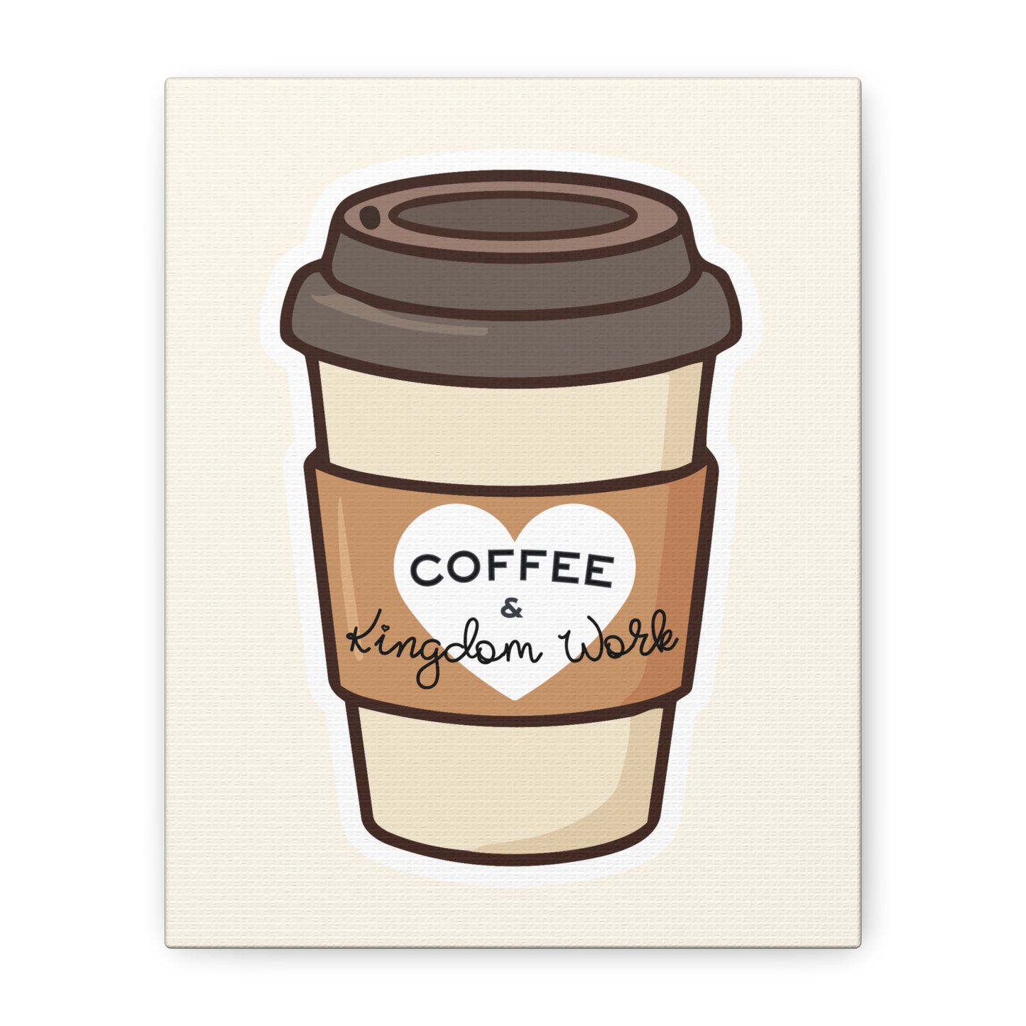 Coffee & Kingdom Work Canvas Wall Art — Cute To-Go Coffee Print
