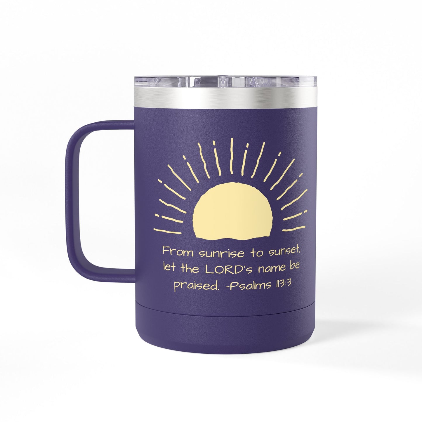 Praised Psalm 113:3 | Stainless Steel 15oz Tumbler