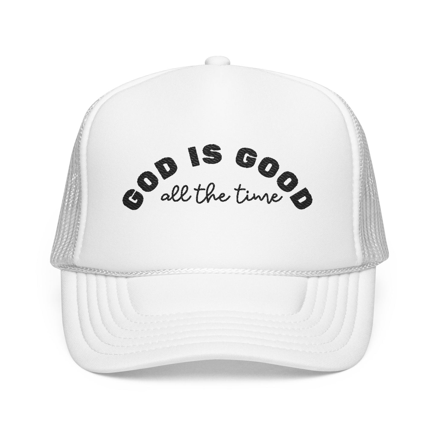 God Is Good All The Time Trucker Hat