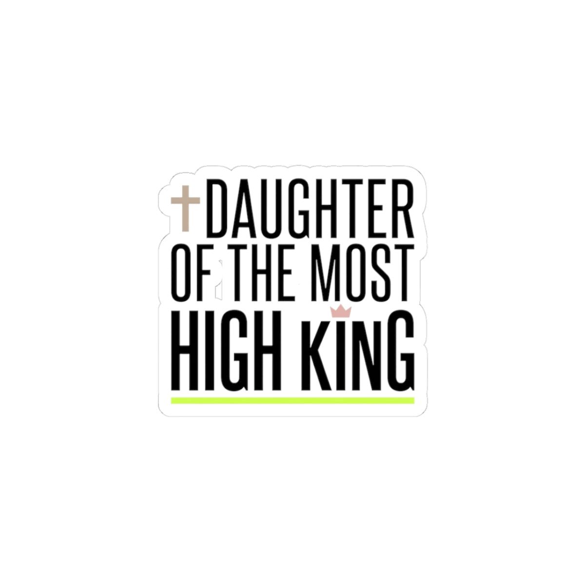 Daughter of the Most High King Sticker | Minimal Faith Sticker, Christian Life