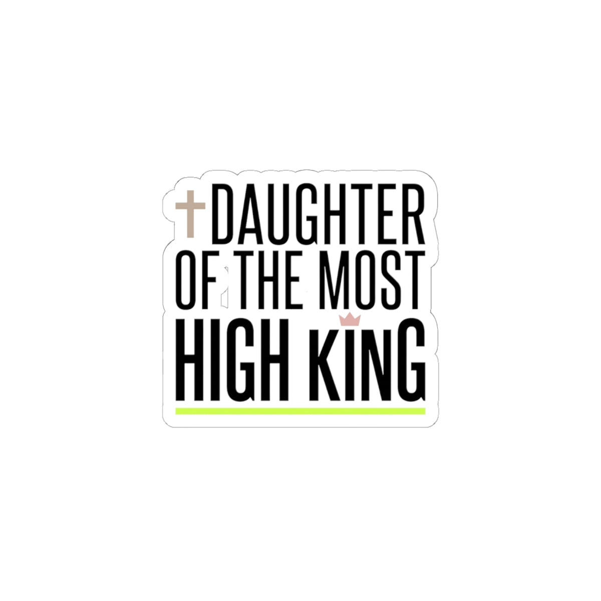 Daughter of the Most High King Sticker | Minimal Faith Sticker, Christian Life