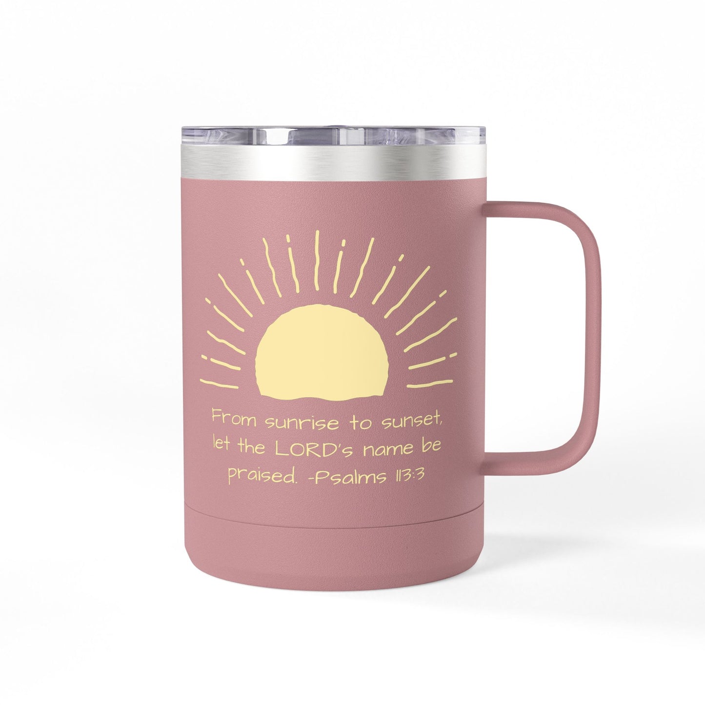 Praised Psalm 113:3 | Stainless Steel 15oz Tumbler