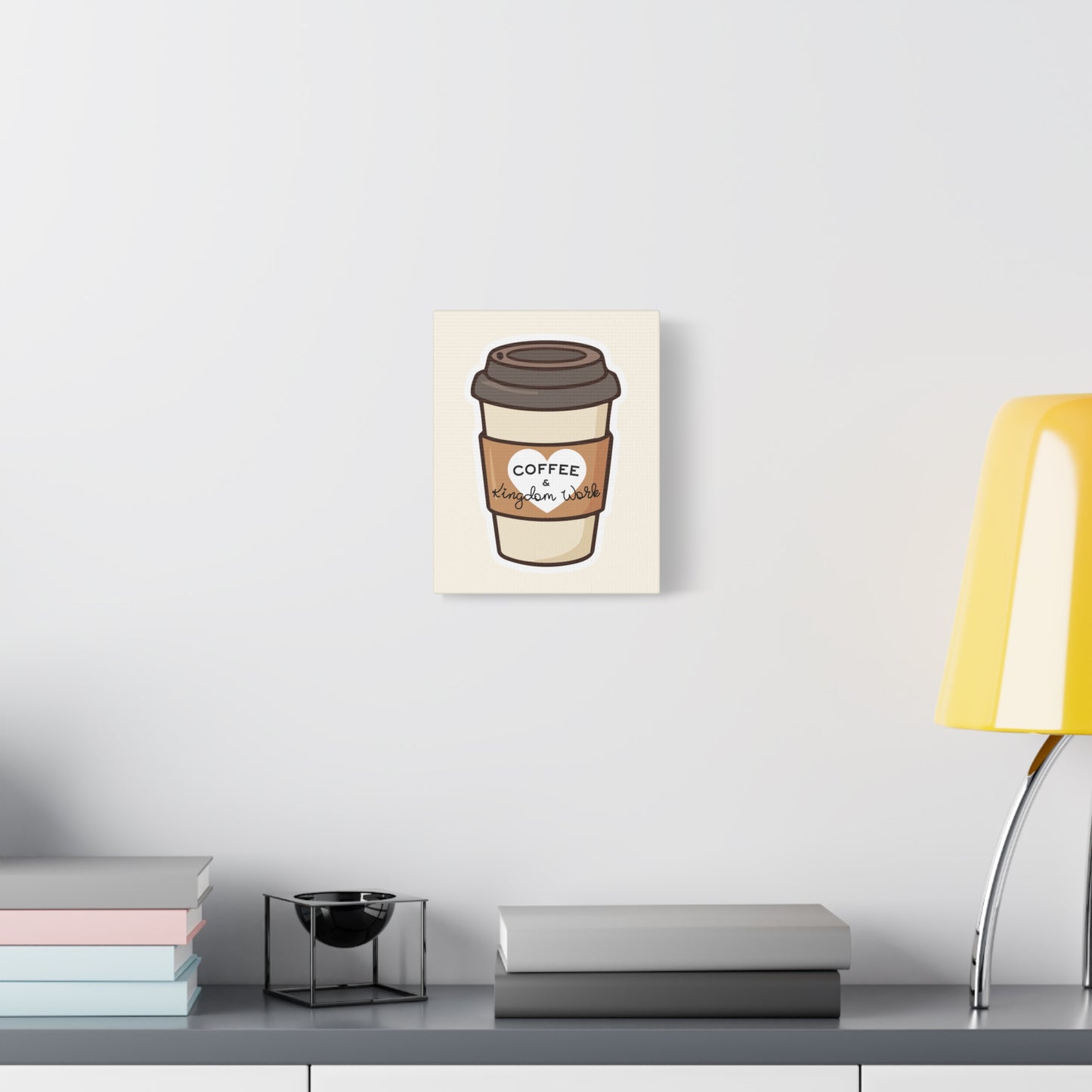 Coffee & Kingdom Work Canvas Wall Art — Cute To-Go Coffee Print