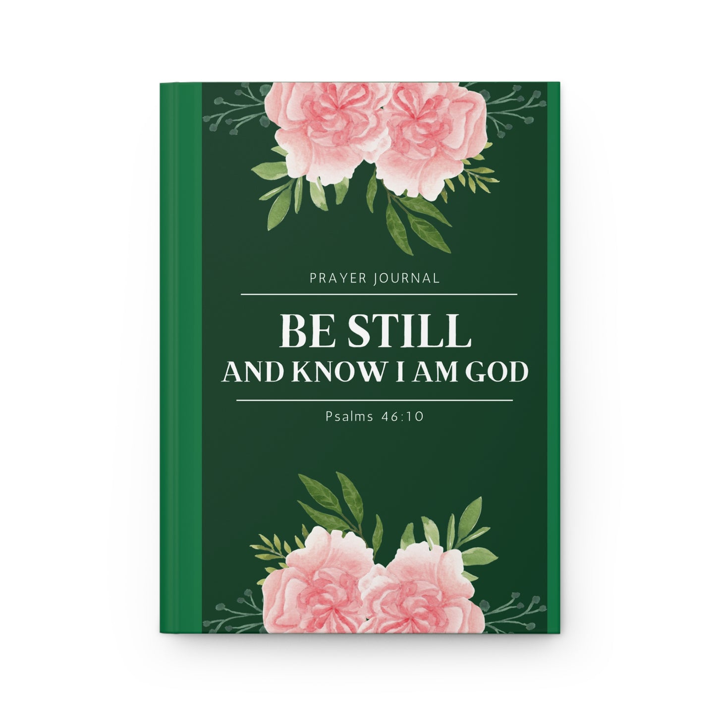 Prayer Journal & Faith Notebook | Black & Dark Green Be Still Hardcover Journal