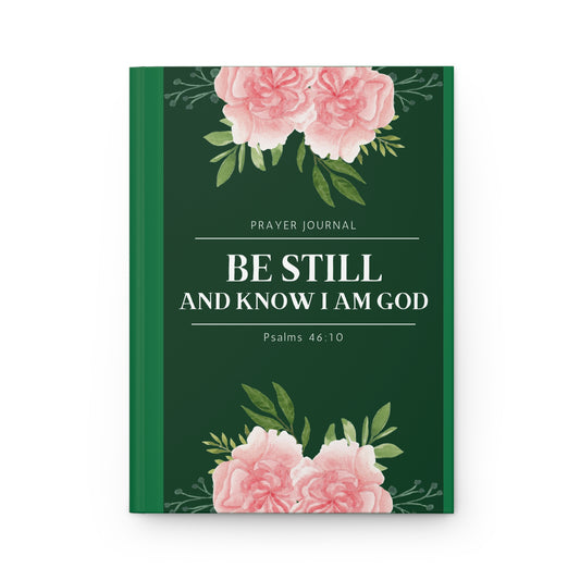 Prayer Journal & Faith Notebook | Black & Dark Green Be Still Hardcover Journal