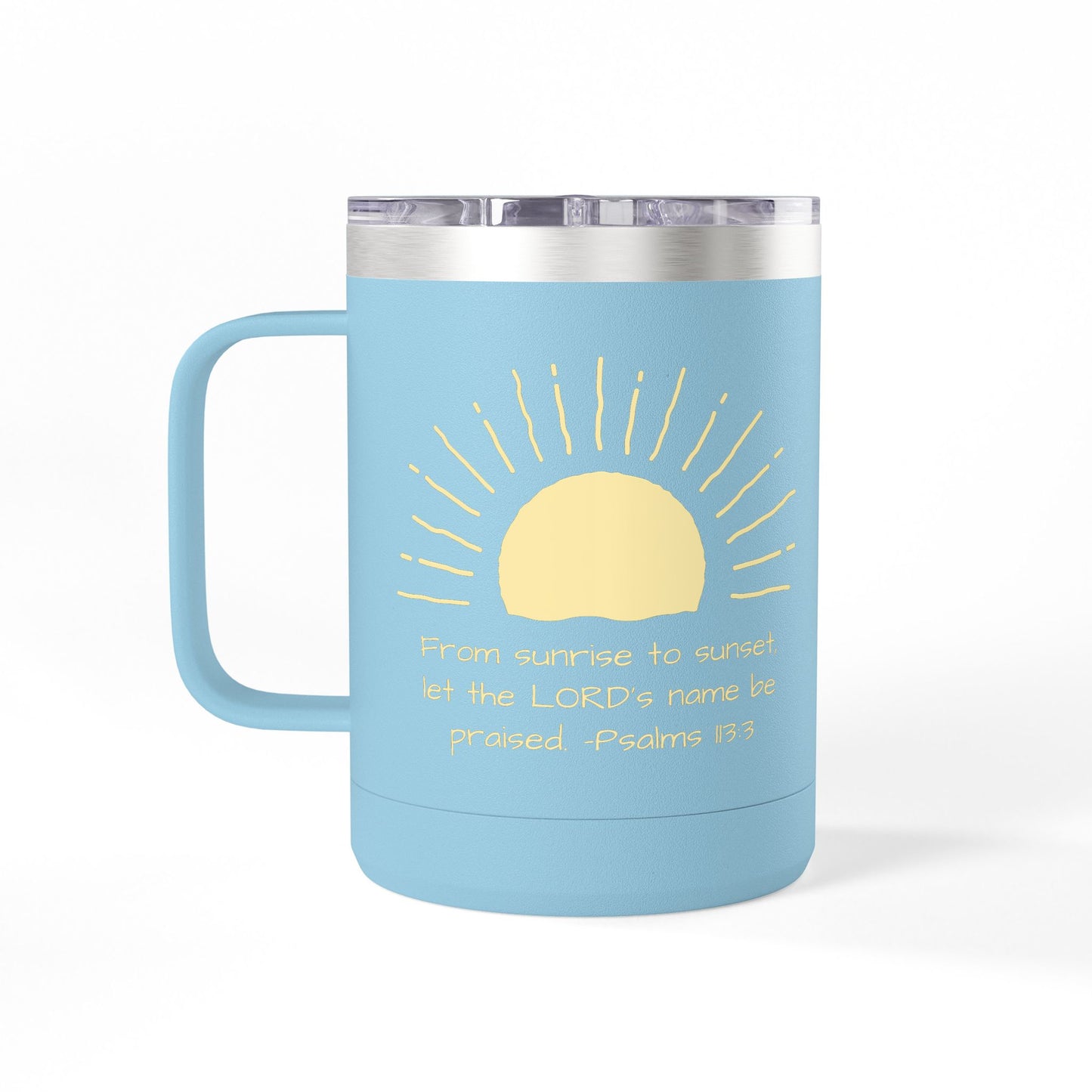 Praised Psalm 113:3 | Stainless Steel 15oz Tumbler