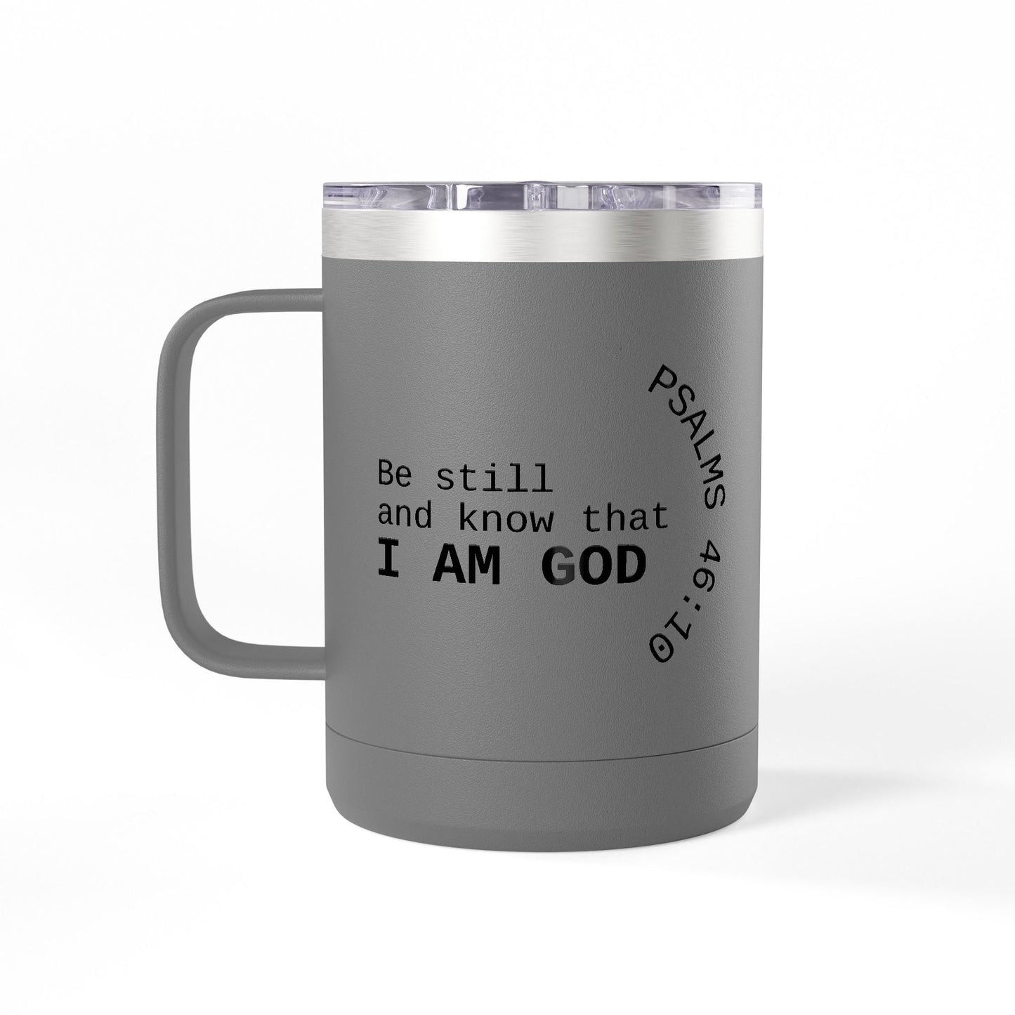 Be Still and Know I Am God Mug | Psalm 46:10 15oz Tumbler