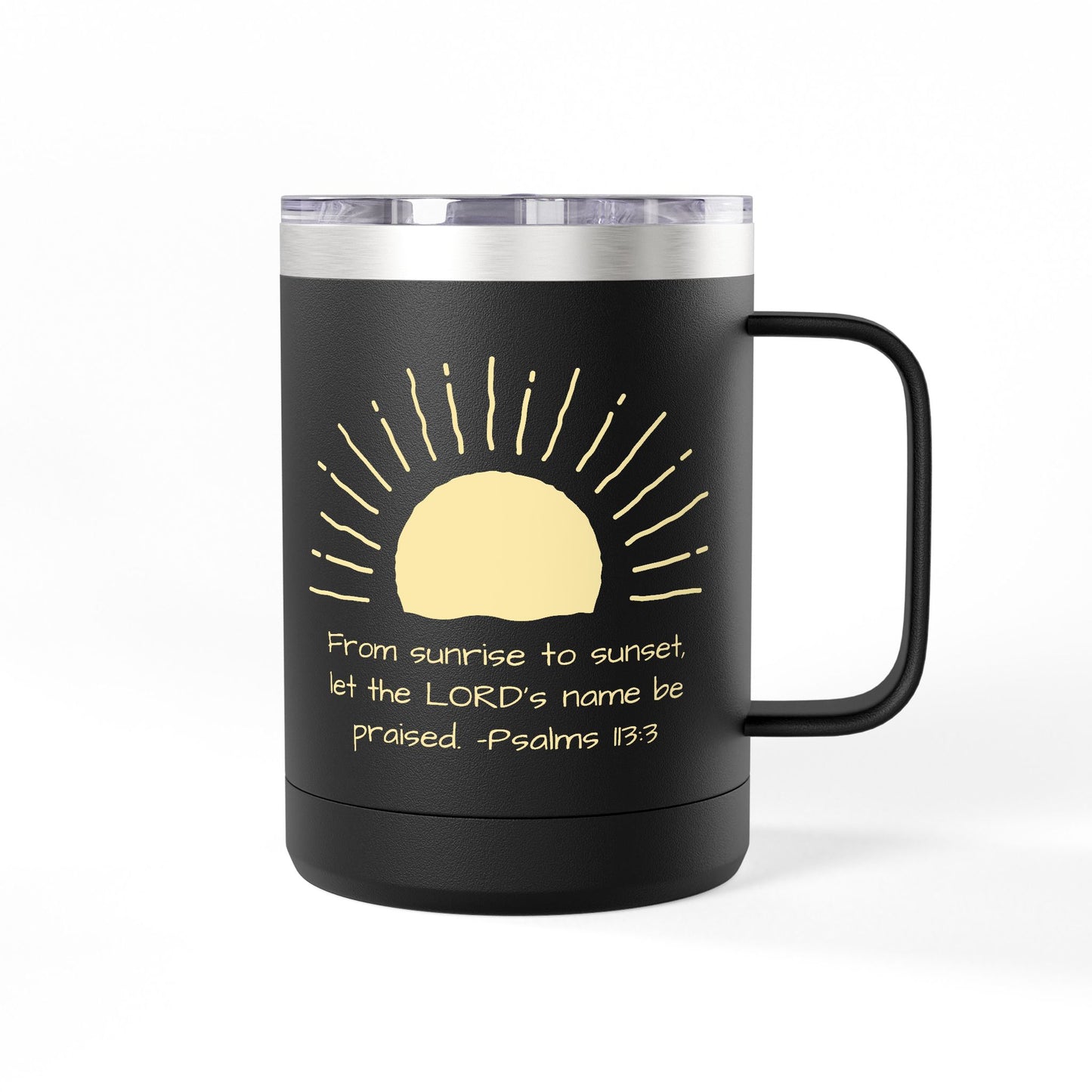 Praised Psalm 113:3 | Stainless Steel 15oz Tumbler