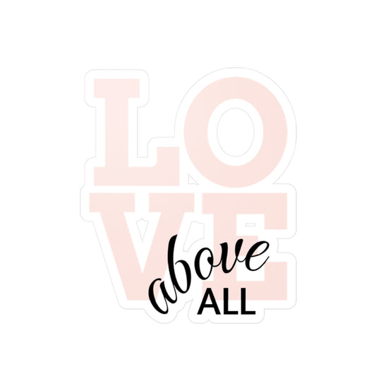 Love Above All sticker | Kiss-cut vinyl decal