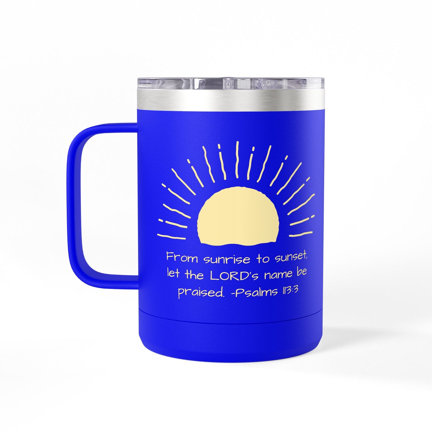 Praised Psalm 113:3 | Stainless Steel 15oz Tumbler