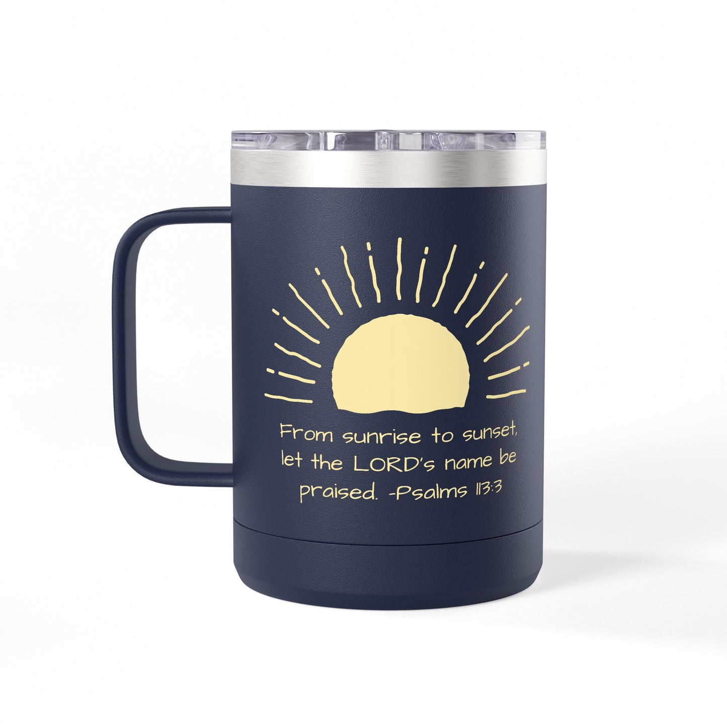 Praised Psalm 113:3 | Stainless Steel 15oz Tumbler