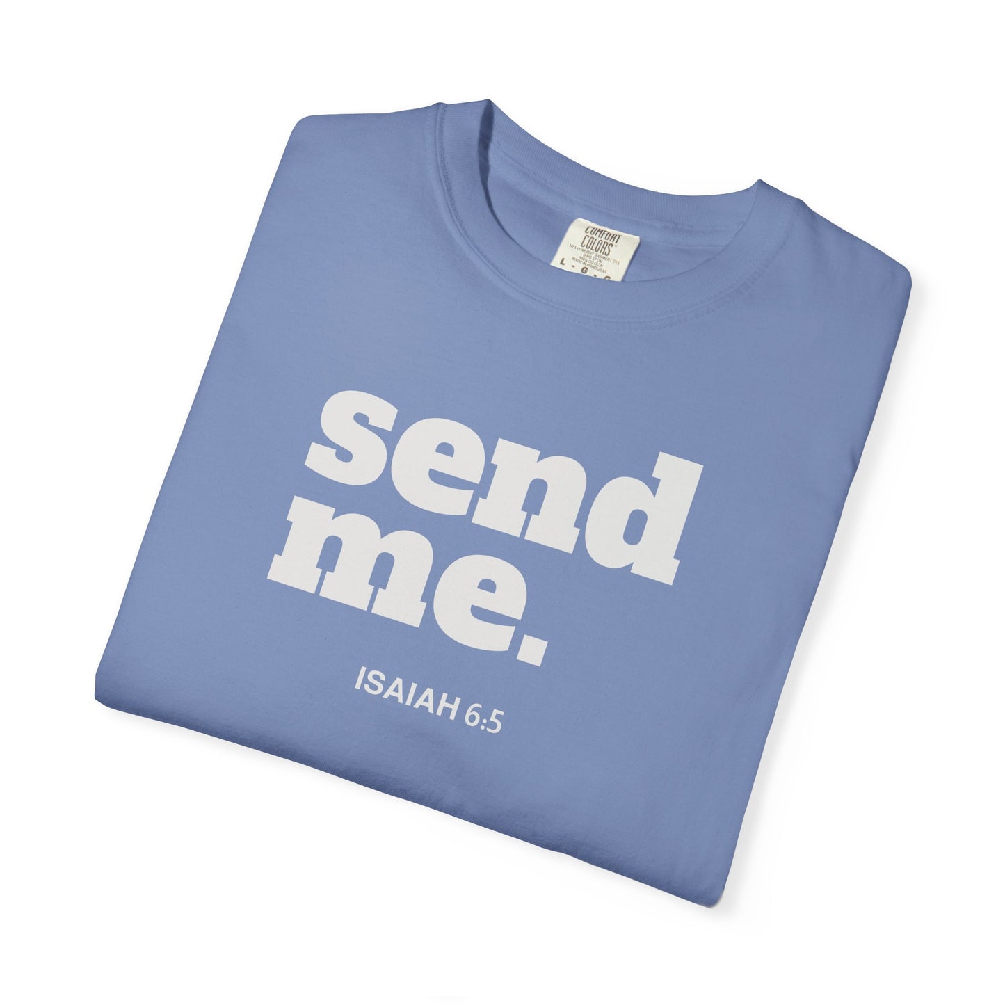 Send Me Isaiah 6:8 Graphic Comfort Colors T-shirt | Faith Inspired Christian Tee