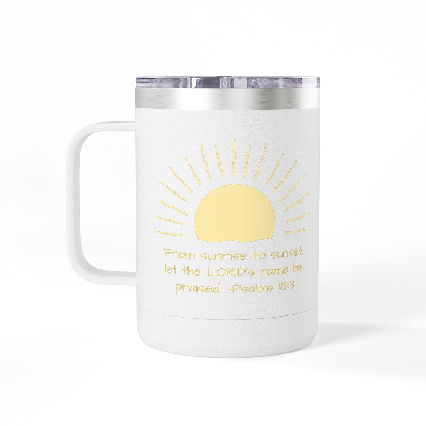 Praised Psalm 113:3 | Stainless Steel 15oz Tumbler