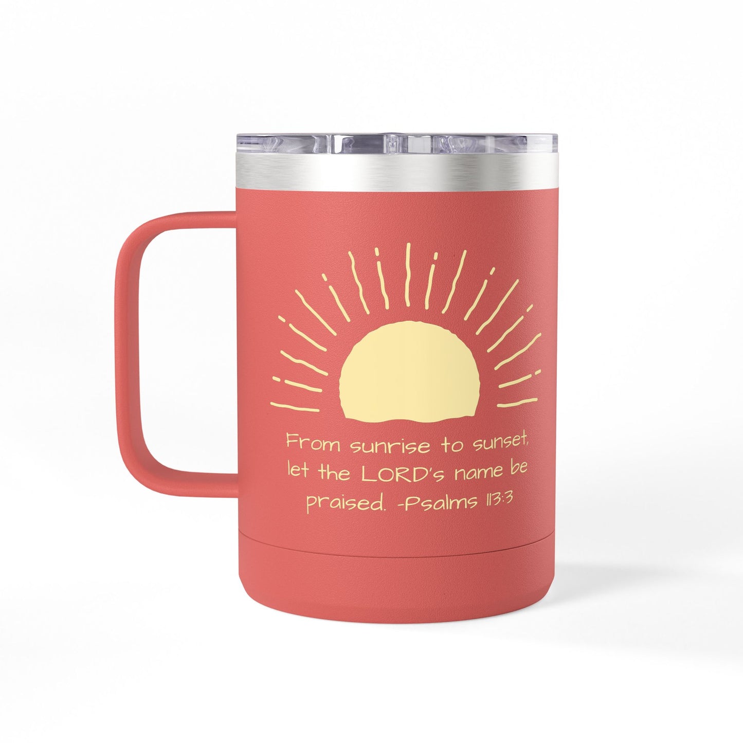 Praised Psalm 113:3 | Stainless Steel 15oz Tumbler