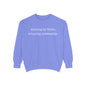 Walking in Faith, Tripping Constantly. Comfort Colors Sweatshirt.