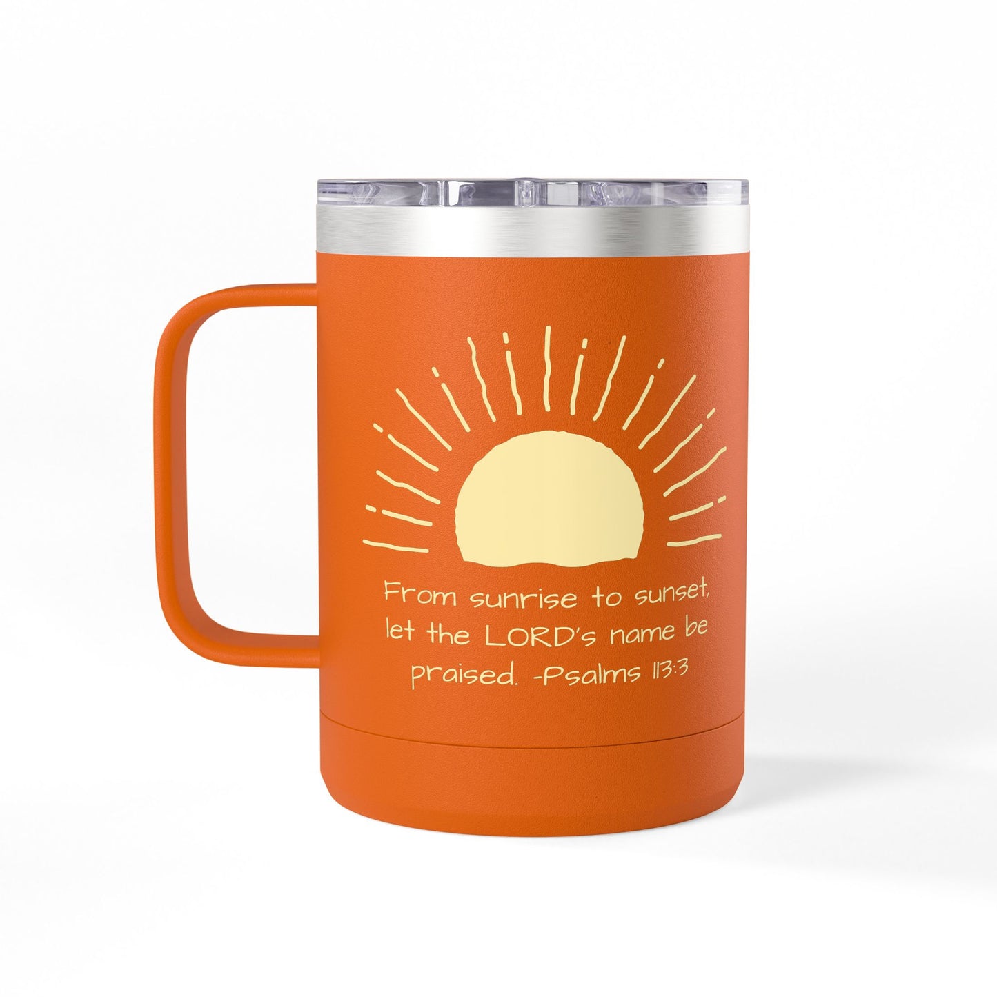 Praised Psalm 113:3 | Stainless Steel 15oz Tumbler