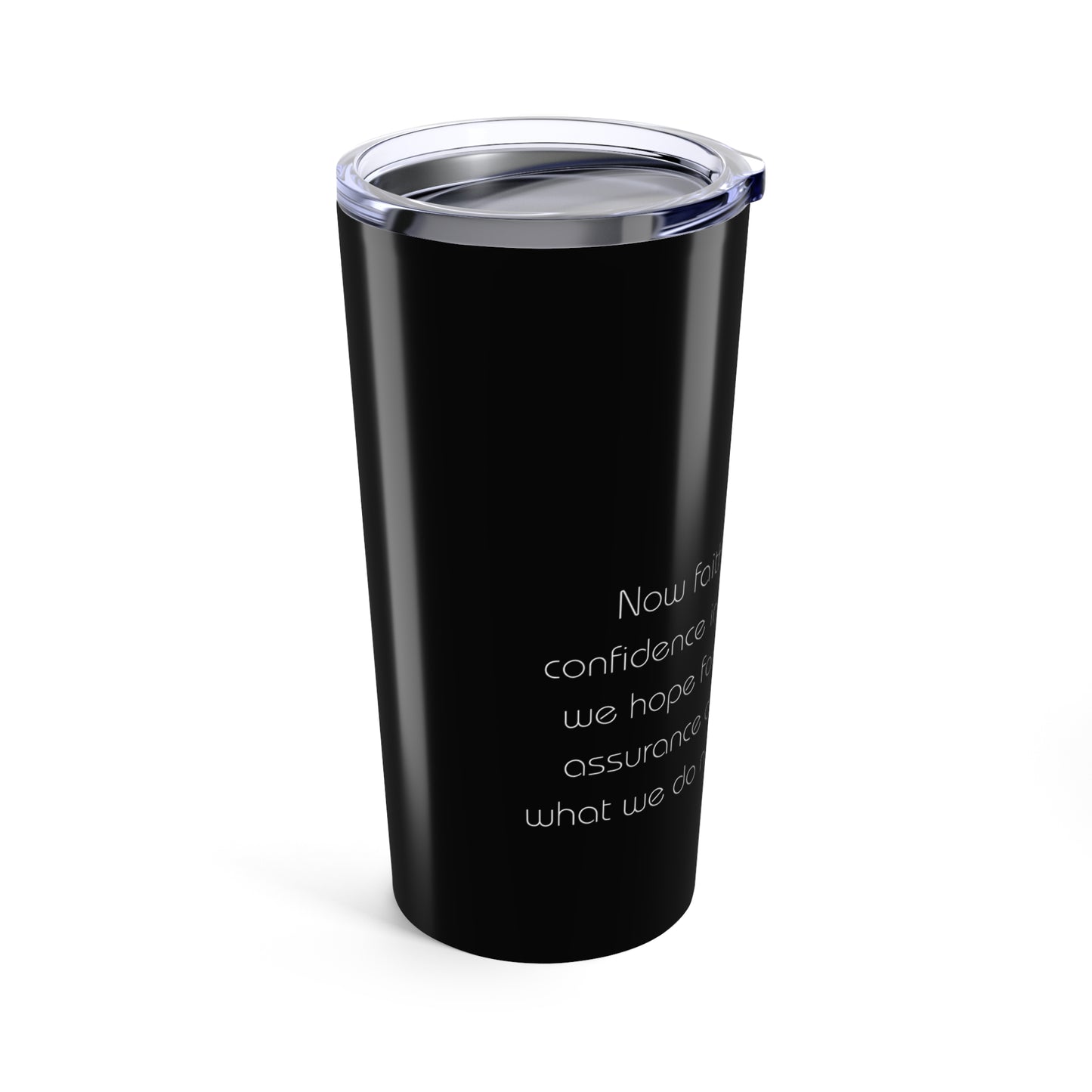Faith Hebrews 11:1 Tumbler | 20oz stainless travel cup