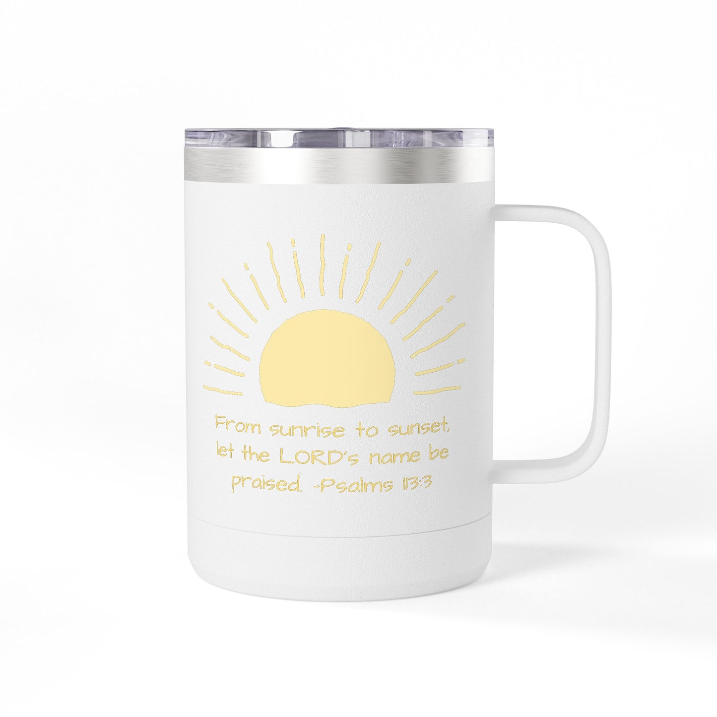 Praised Psalm 113:3 | Stainless Steel 15oz Tumbler