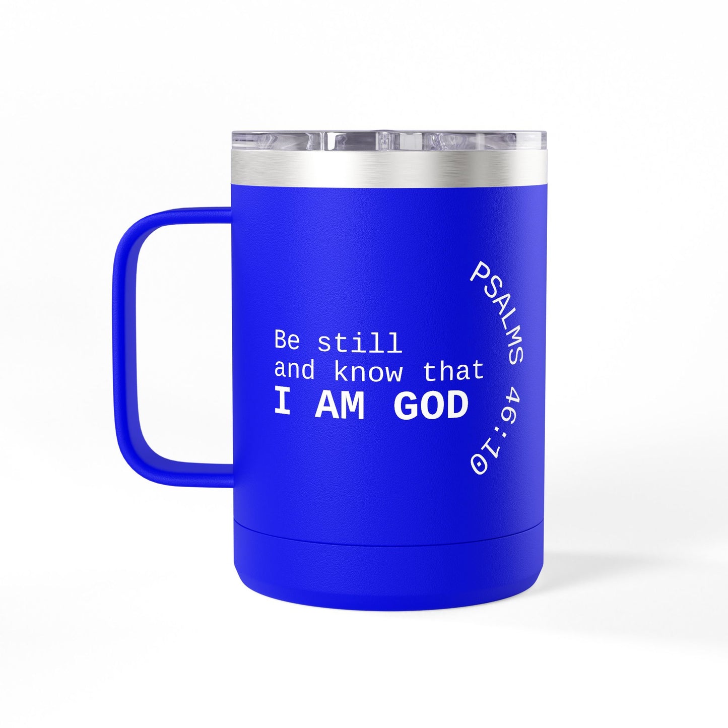 Be Still and Know I Am God Mug | Psalm 46:10 15oz Tumbler