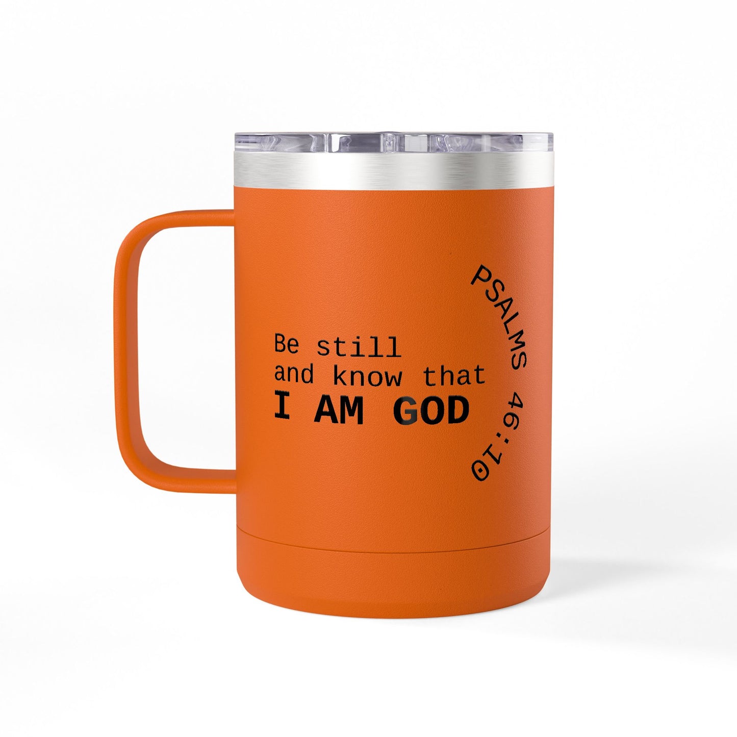 Be Still and Know I Am God Mug | Psalm 46:10 15oz Tumbler