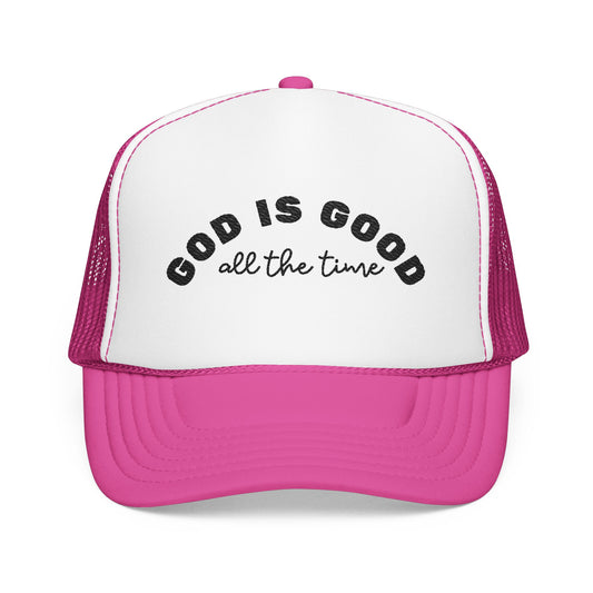 God Is Good All The Time Trucker Hat