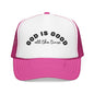 God Is Good All The Time Trucker Hat