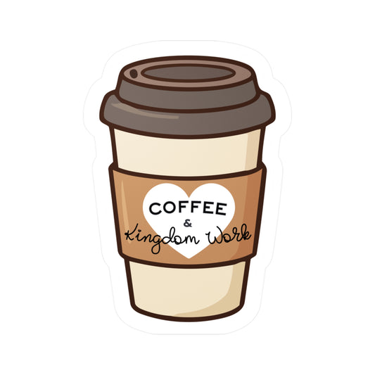 Coffee & Kingdom Work Sticker — Faith-Inspired Vinyl Kiss-Cut Sticker