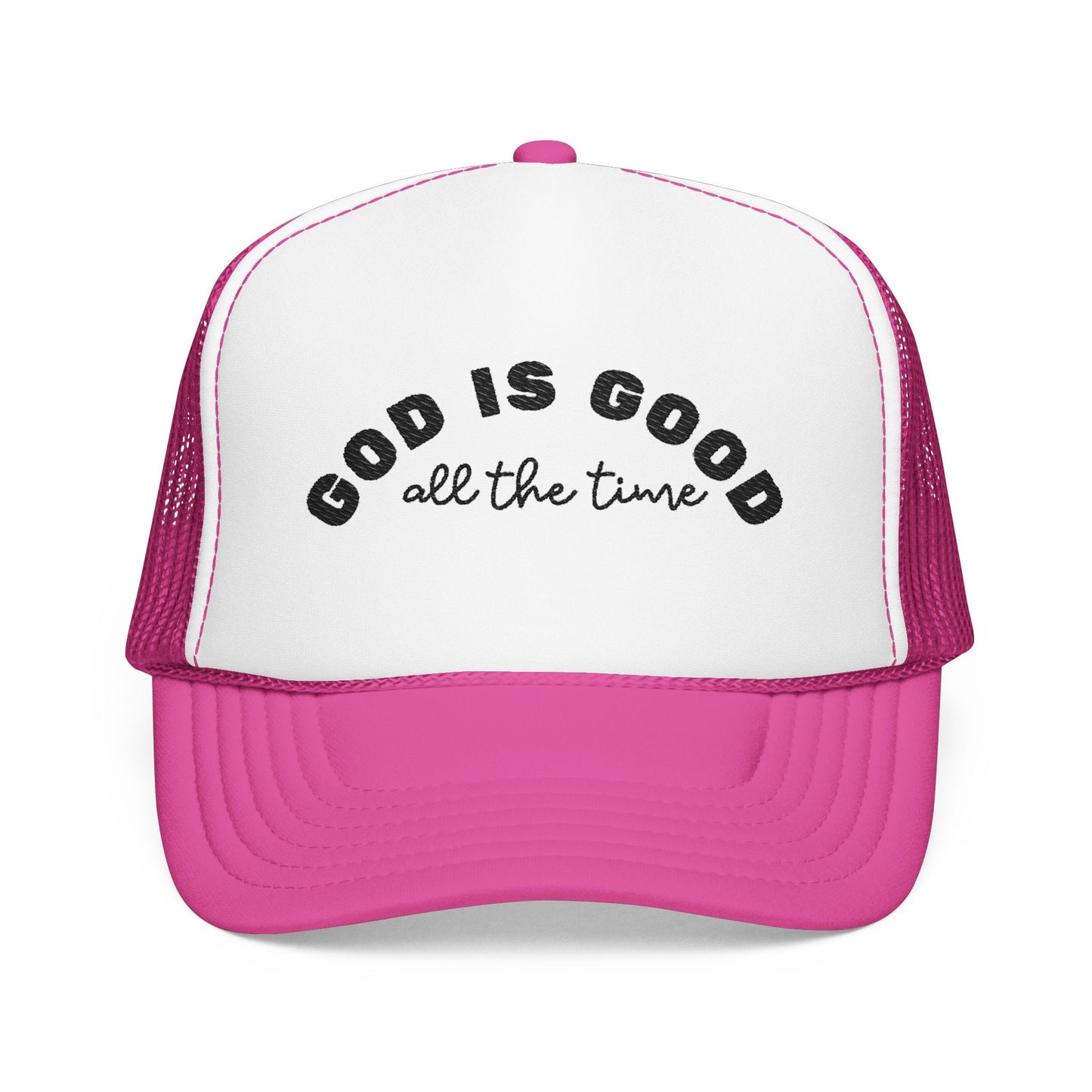 God Is Good All The Time Trucker Hat