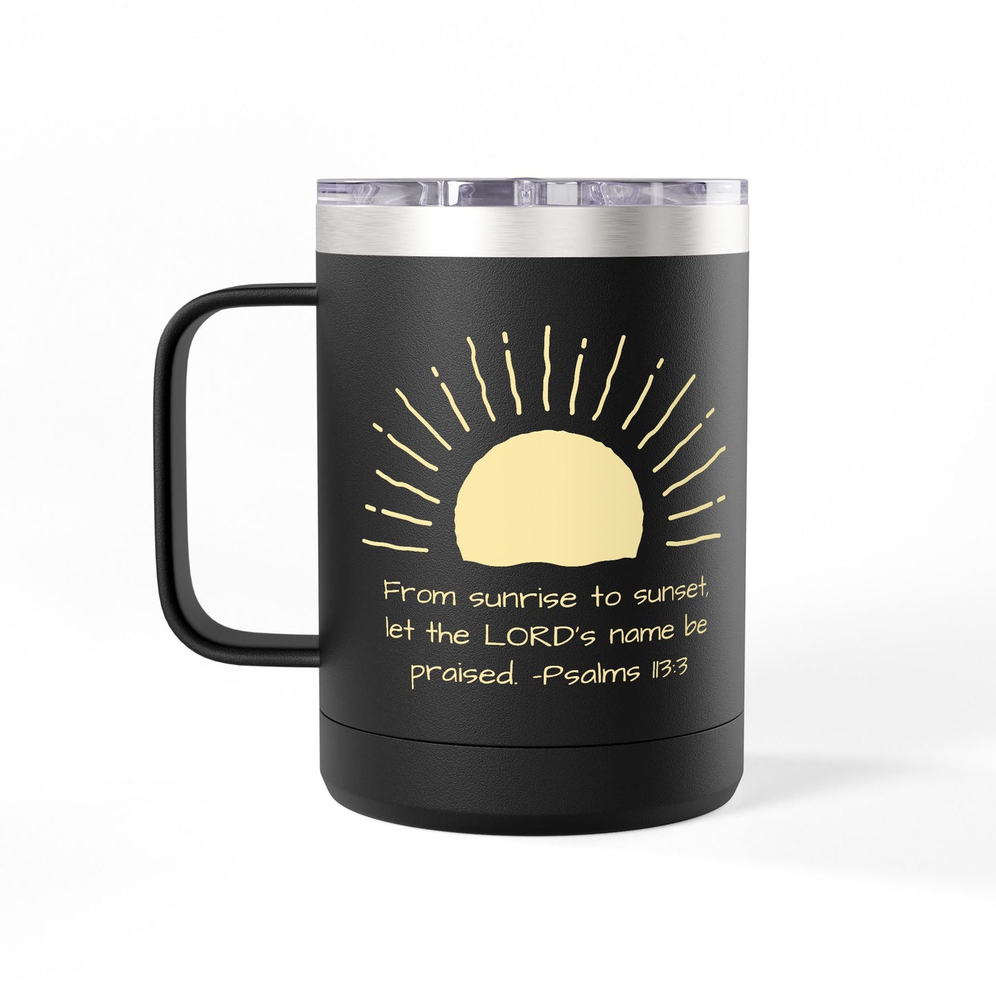 Praised Psalm 113:3 | Stainless Steel 15oz Tumbler