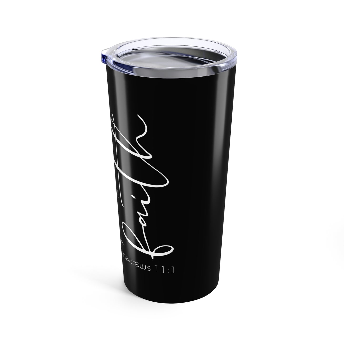 Faith Hebrews 11:1 Tumbler | 20oz stainless travel cup