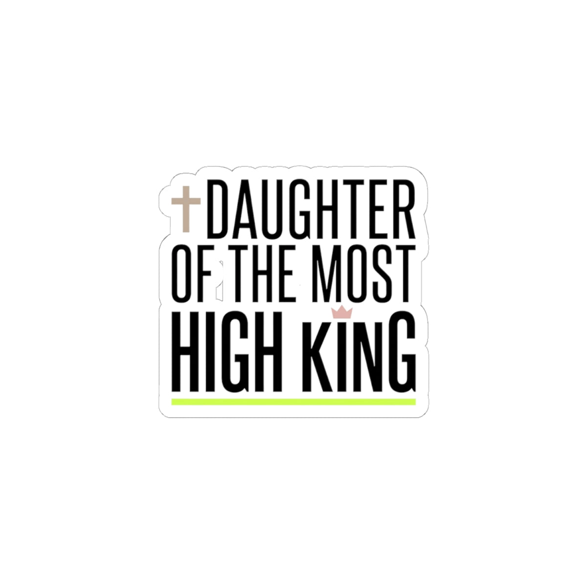 Daughter of the Most High King Sticker | Minimal Faith Sticker, Christian Life