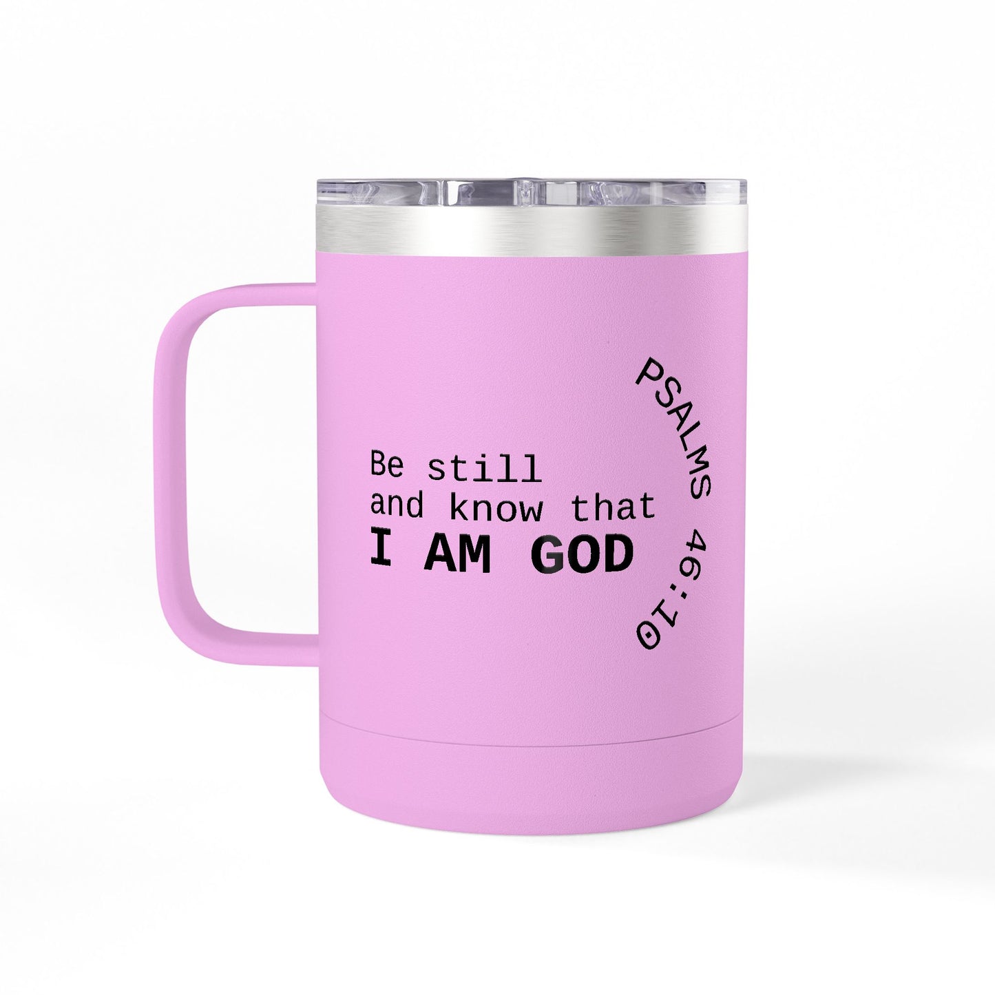 Be Still and Know I Am God Mug | Psalm 46:10 15oz Tumbler