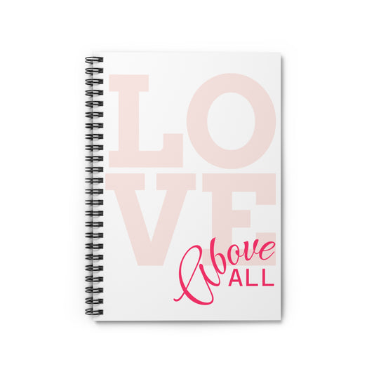 White Love Above All Spiral Notebook | Ruled Journal, Pink Black Typography