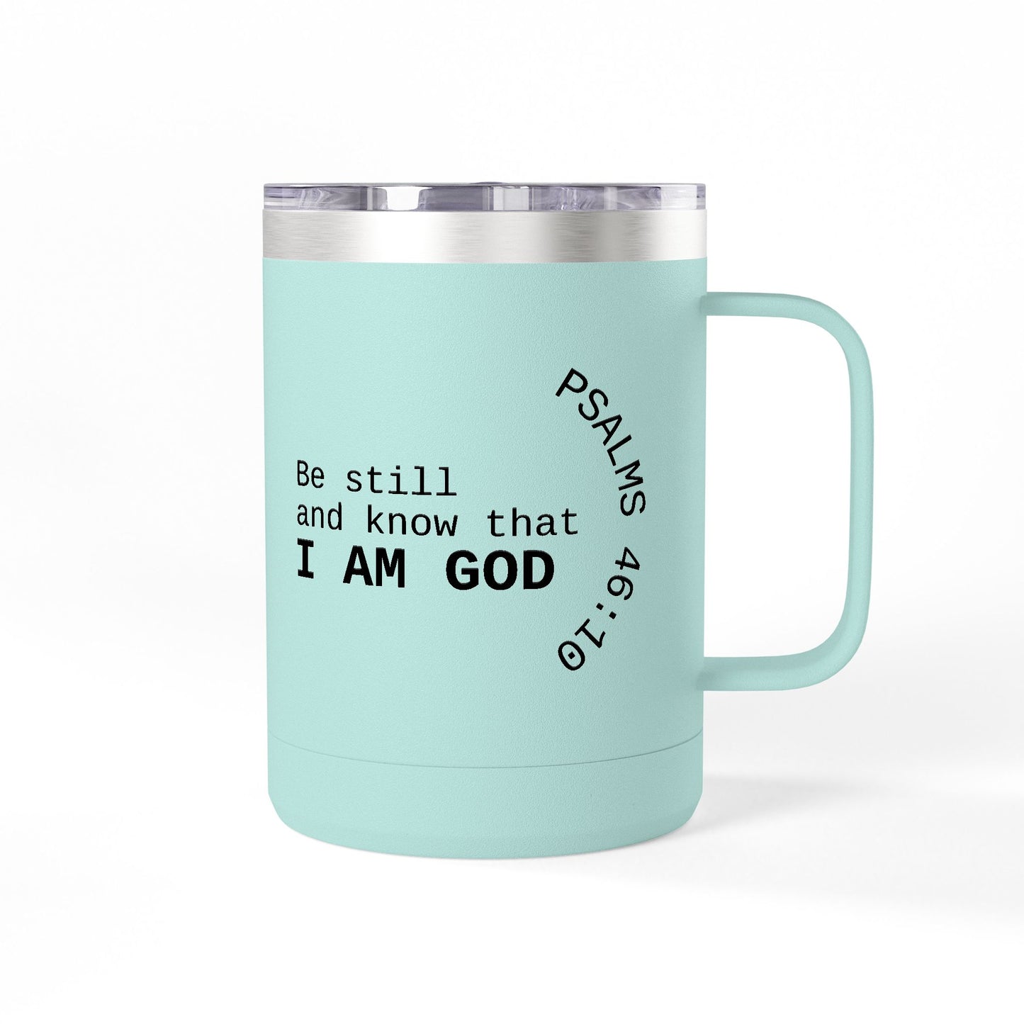 Be Still and Know I Am God Mug | Psalm 46:10 15oz Tumbler
