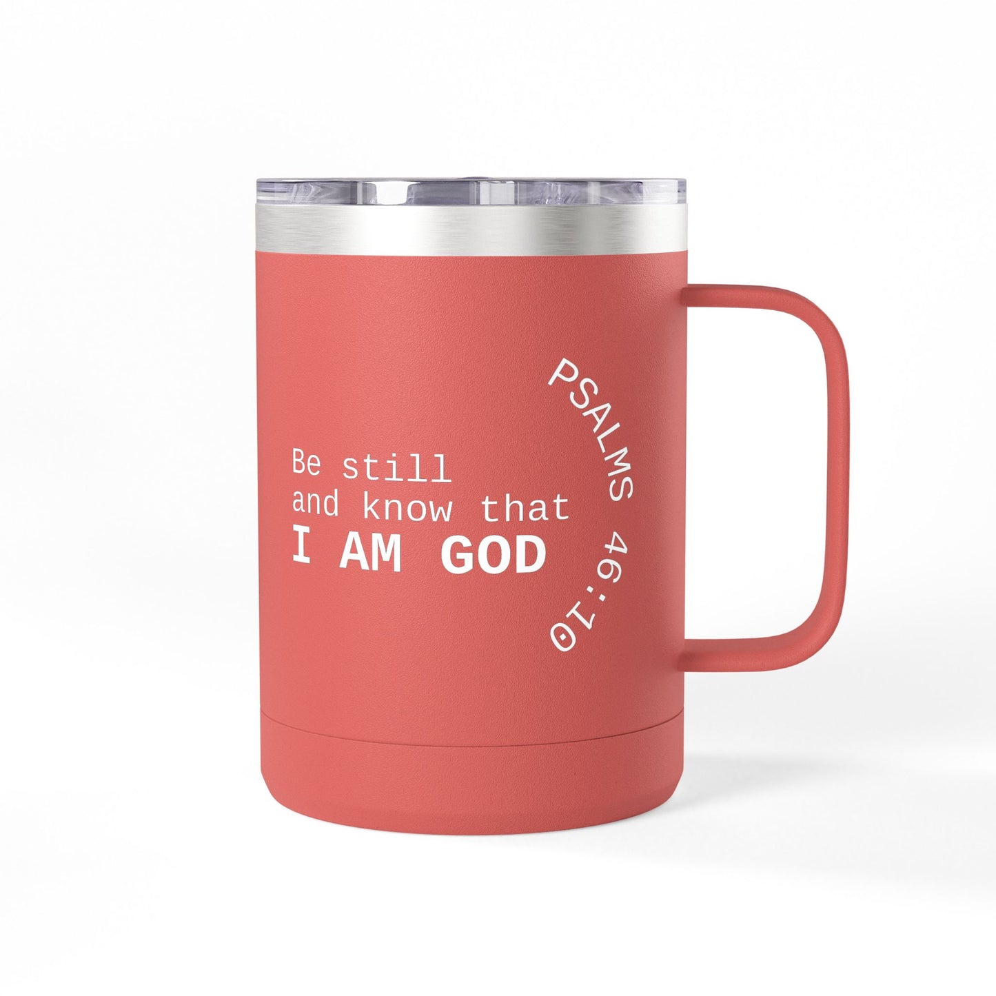 Be Still and Know I Am God Mug | Psalm 46:10 15oz Tumbler