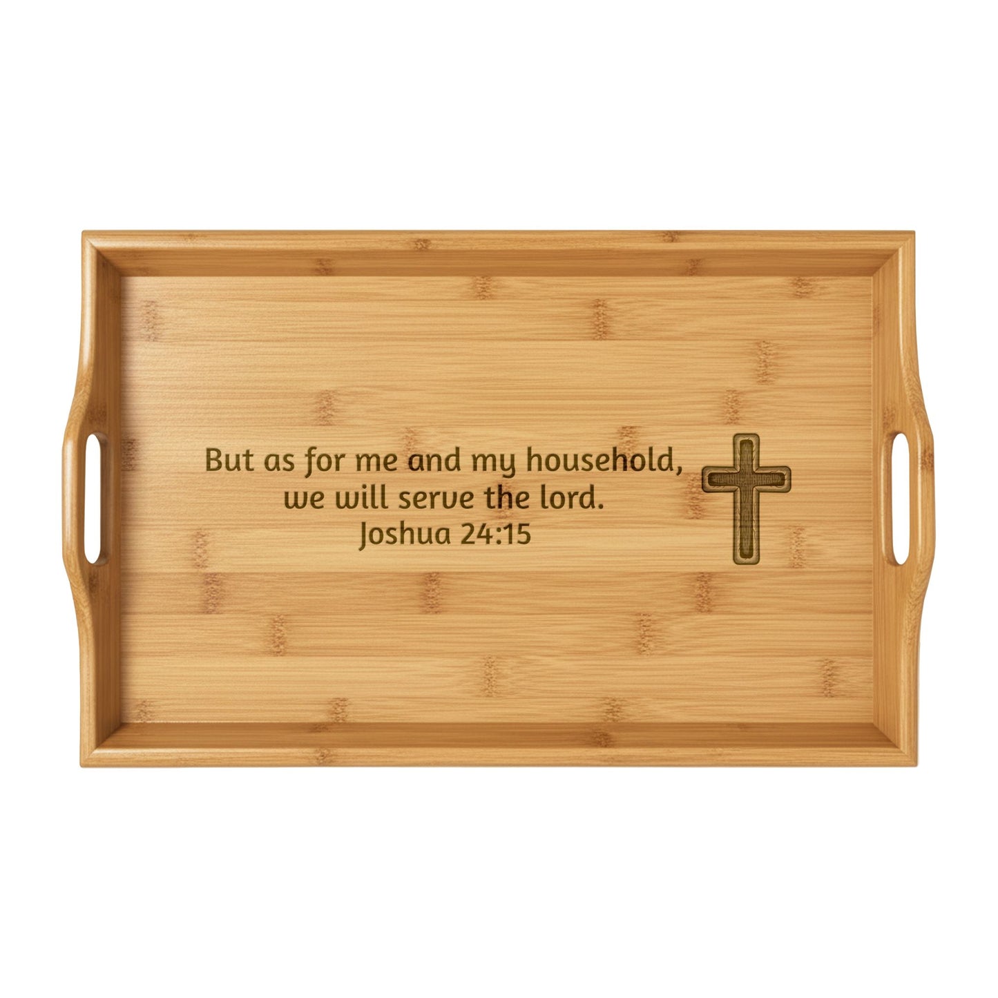 Engraved Bamboo Serving Tray — "But as for me and my household, we will serve the Lord" (Joshua 24:15) with Cross