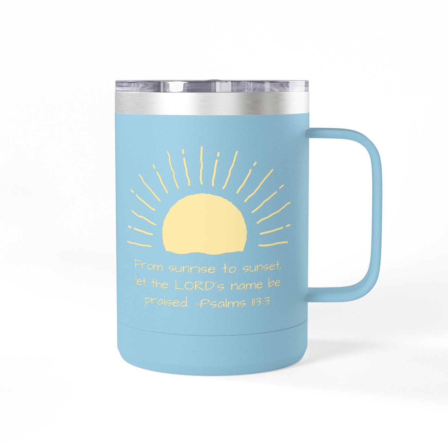 Praised Psalm 113:3 | Stainless Steel 15oz Tumbler