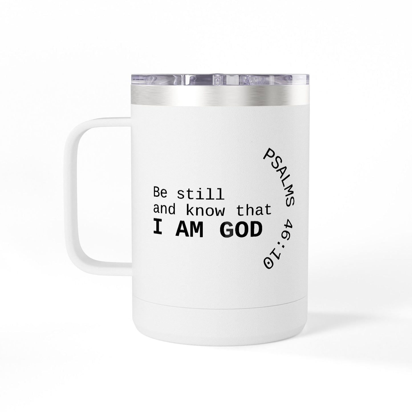 Be Still and Know I Am God Mug | Psalm 46:10 15oz Tumbler