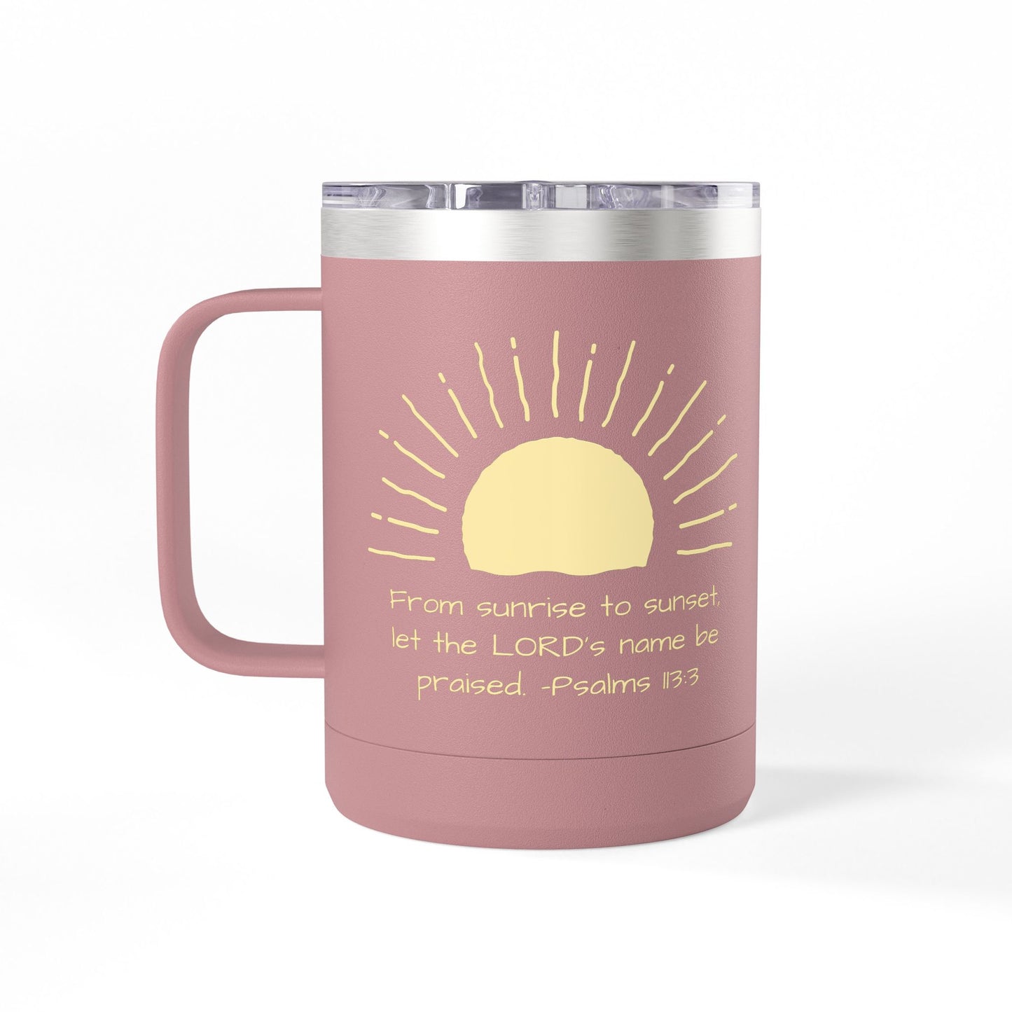 Praised Psalm 113:3 | Stainless Steel 15oz Tumbler