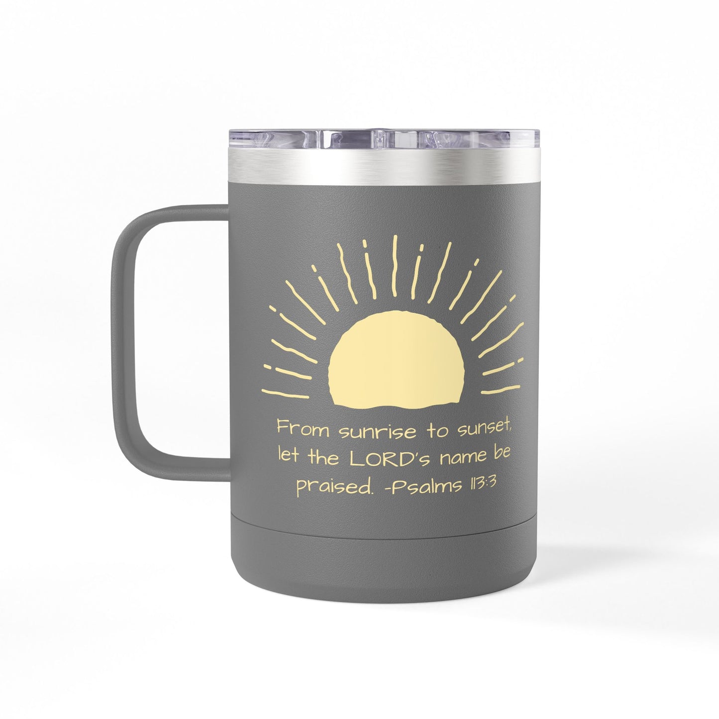 Praised Psalm 113:3 | Stainless Steel 15oz Tumbler