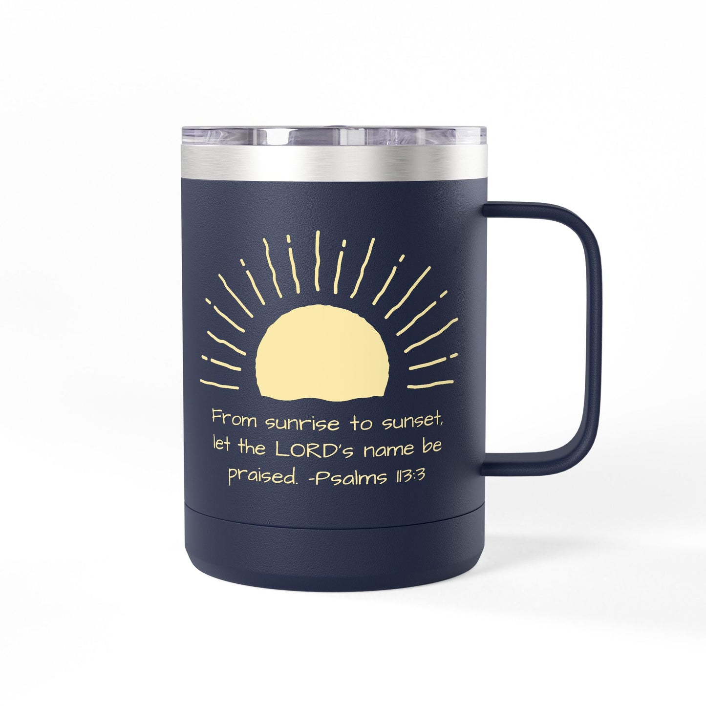 Praised Psalm 113:3 | Stainless Steel 15oz Tumbler