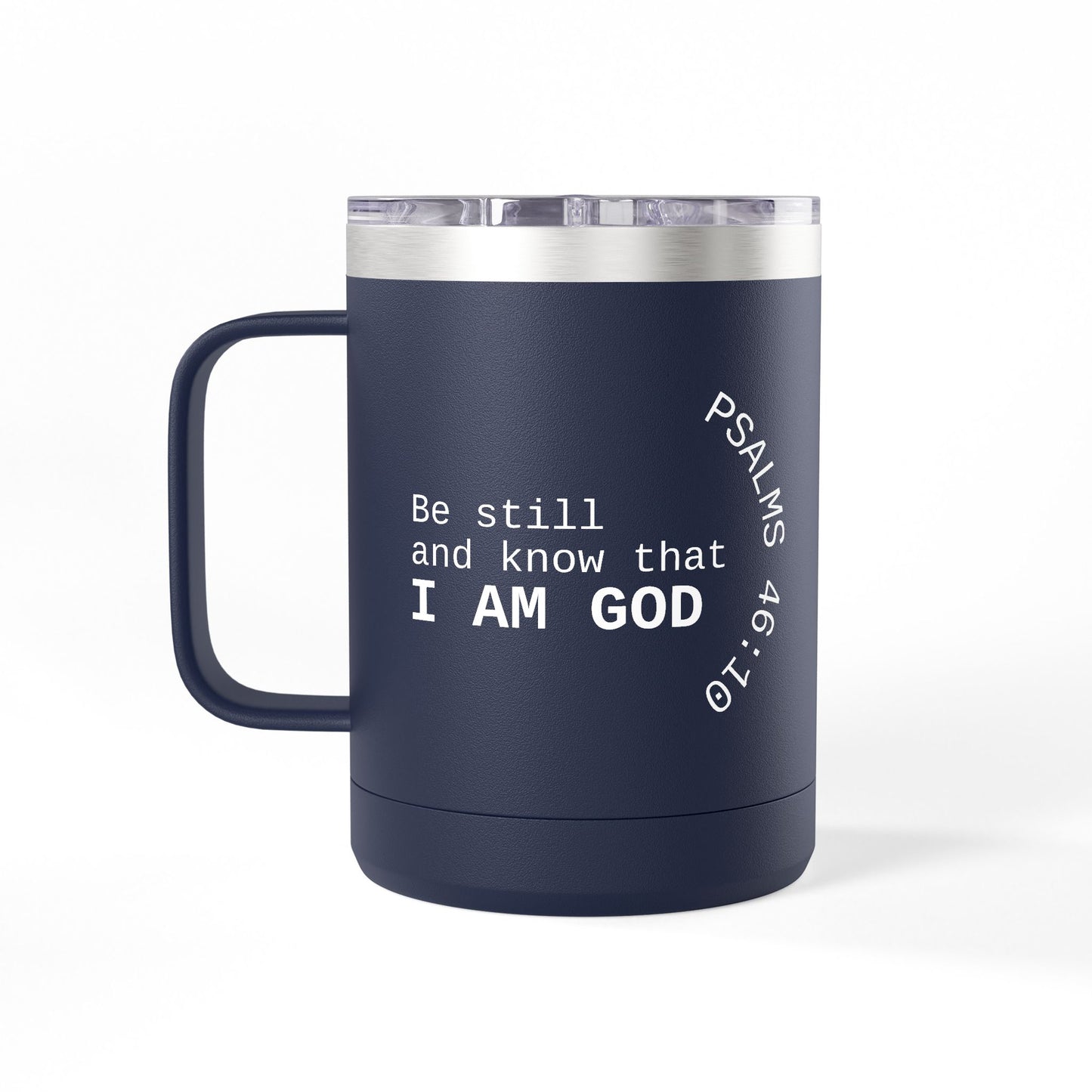 Be Still and Know I Am God Mug | Psalm 46:10 15oz Tumbler