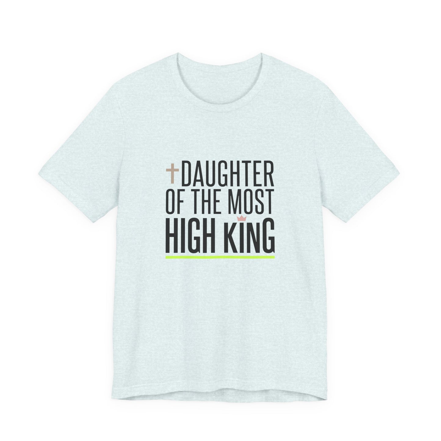Daughter of the Most High King T-Shirt | Minimalist Faith Tee, Christian Life