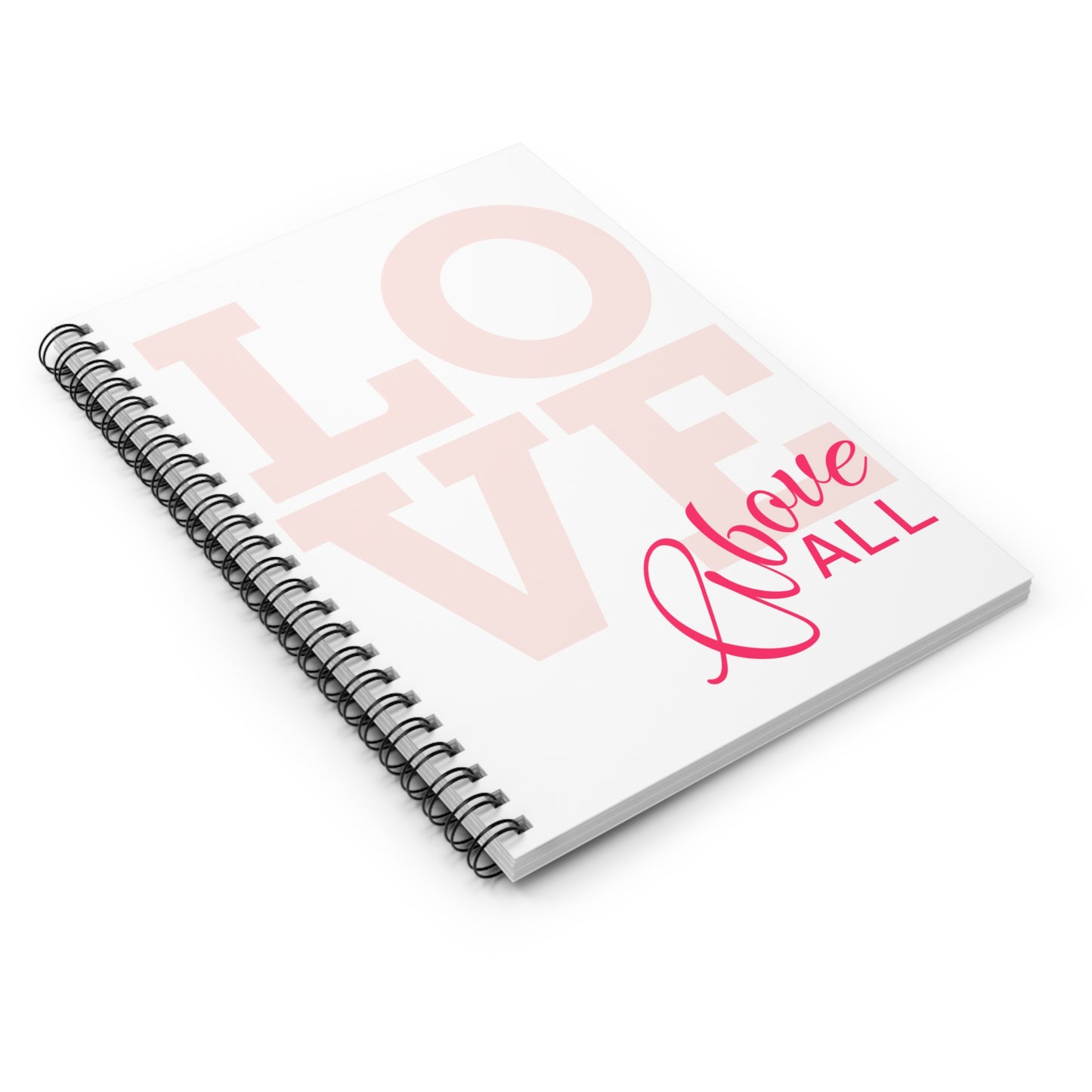 White Love Above All Spiral Notebook | Ruled Journal, Pink Black Typography