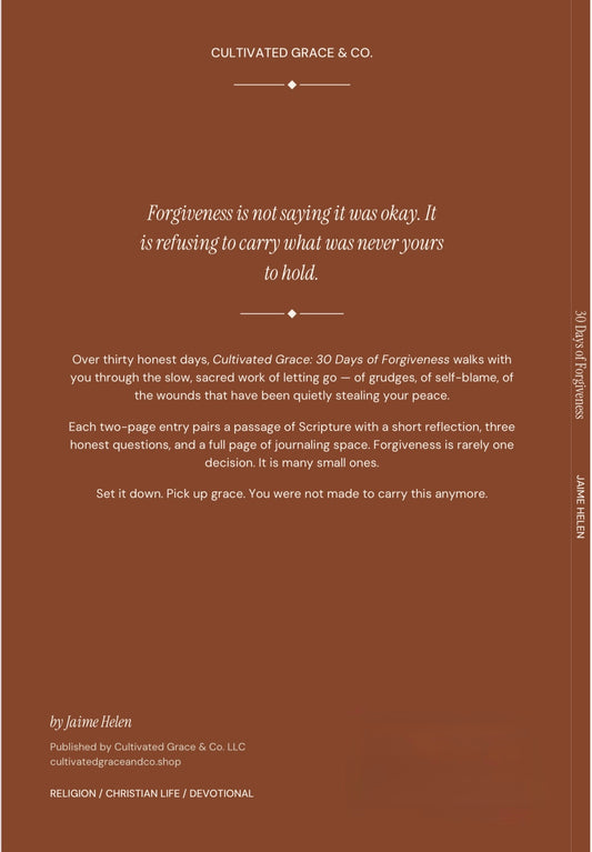 Cultivated Grace: 30 Days of Forgiveness