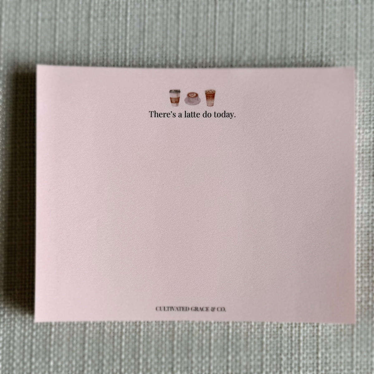 There's a Latte Do Today notepad on pink paper with three coffee cups and Cultivated Grace & Co. wordmark