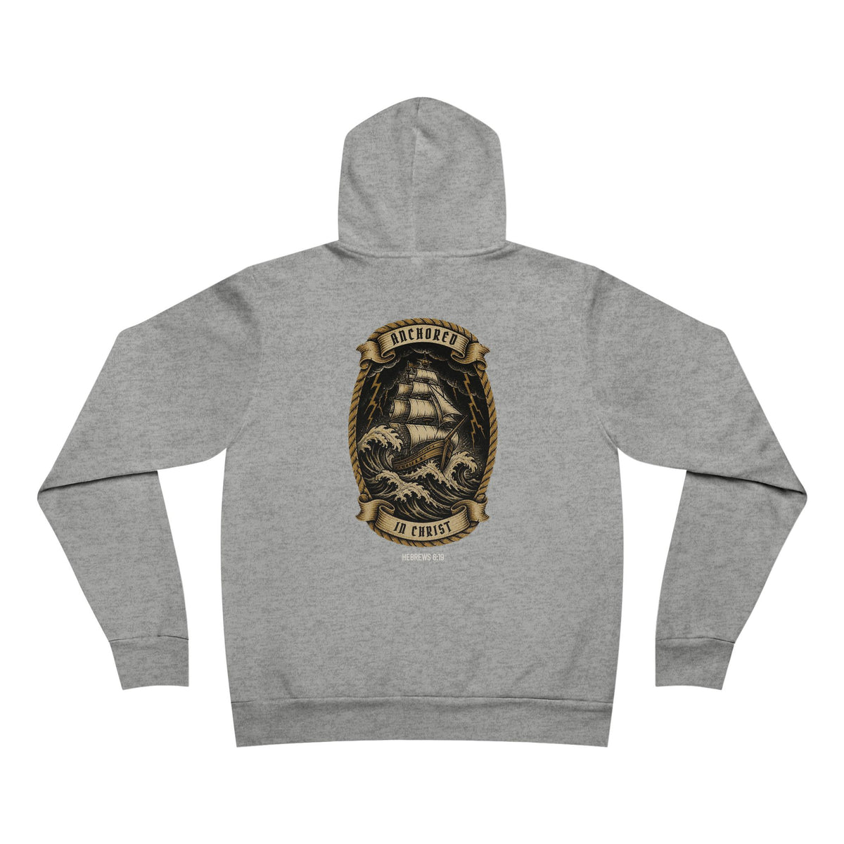 Anchored in Christ hoodie in Athletic Heather, full back tall ship in a storm with rope frame and Hebrews 6:19